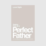 Seeing God as a Perfect Father: and Seeing You as Loved, Pursued, and Secure // Louie Giglio - passion resources