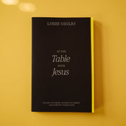At the Table with Jesus: 66 Days to Draw Closer to Christ and Fortify Your Faith - Louie Giglio - passion resources