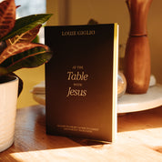 At the Table with Jesus: 66 Days to Draw Closer to Christ and Fortify Your Faith - Louie Giglio - passion resources