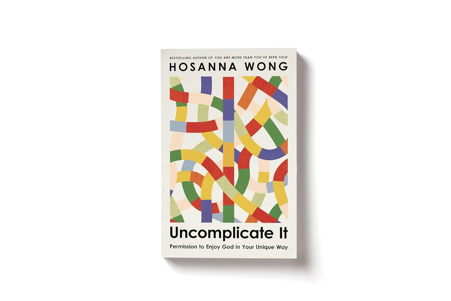 Uncomplicate It: Permission to Enjoy God in Your Unique Way // Hosanna Wong - Passion Resources