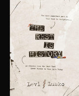 The Rest is History: 40 Stories from the Past That Speak Wisdom to Your Life Today // Levi Lusko // Pre-Order