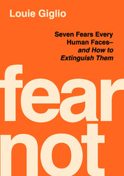 Fear Not: Seven Fears Every Human Faces---and How to Extinguish Them (Pre-order) - Passion Resources