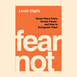 Fear Not: Seven Fears Every Human Faces - and How to Extinguish Them // Louie Giglio // (Pre-order)