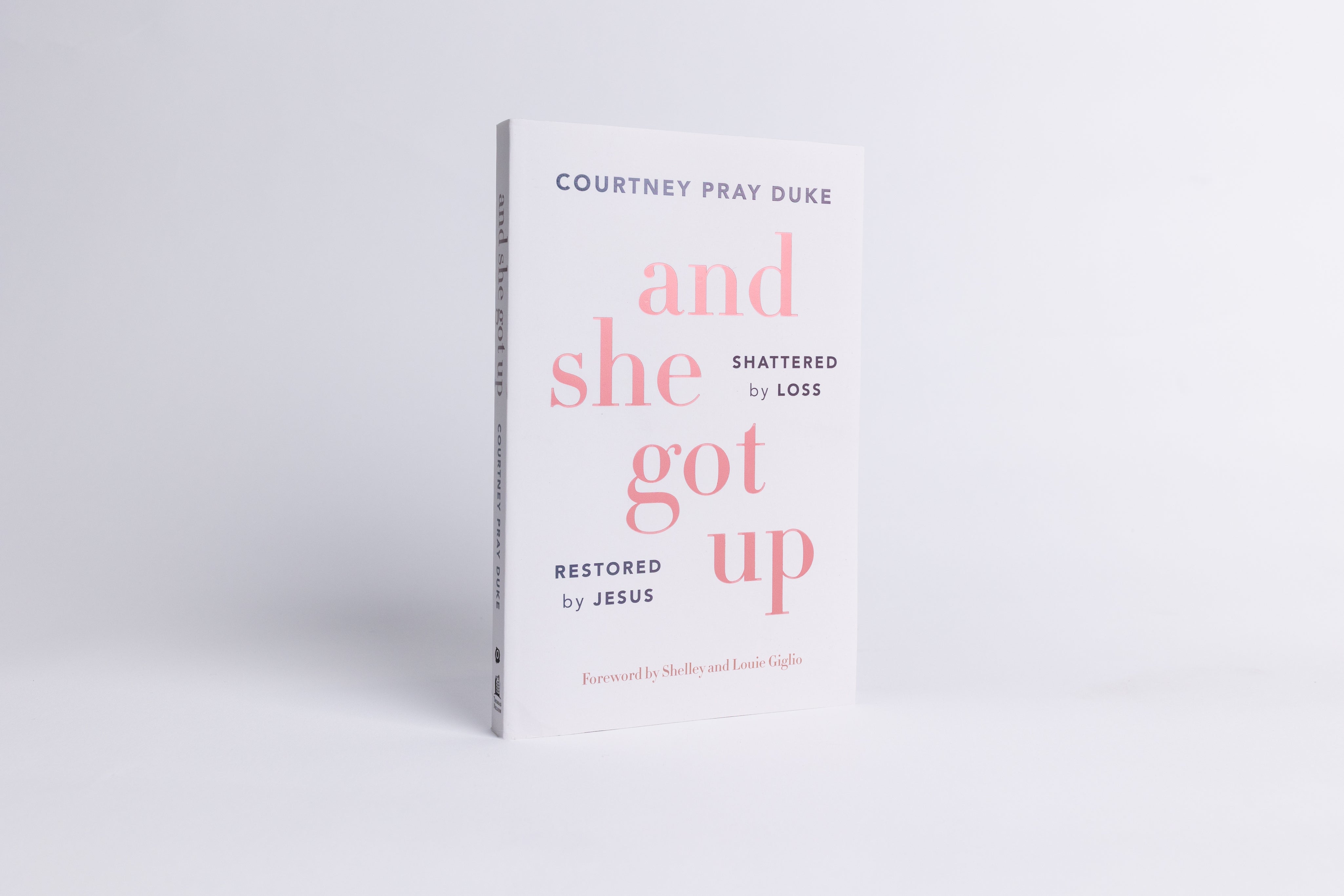 And She Got Up: Shattered by Loss, Restored by Jesus // Courtney Pray Duke // Pre-Order - Passion Resources