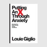 Putting An X Through Anxiety [Expanded Edition] // Louie Giglio