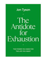 The Antidote for Exhaustion // John Tyson // Pre-Order