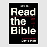 How to Read the Bible: A Simple Guide to Deeper Intimacy with God // David Platt