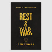 Rest & War: Rhythms of a Well-Fought Life // Ben Stuart - passion resources