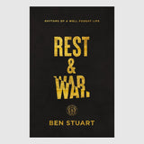 Rest & War: Rhythms of a Well-Fought Life // Ben Stuart