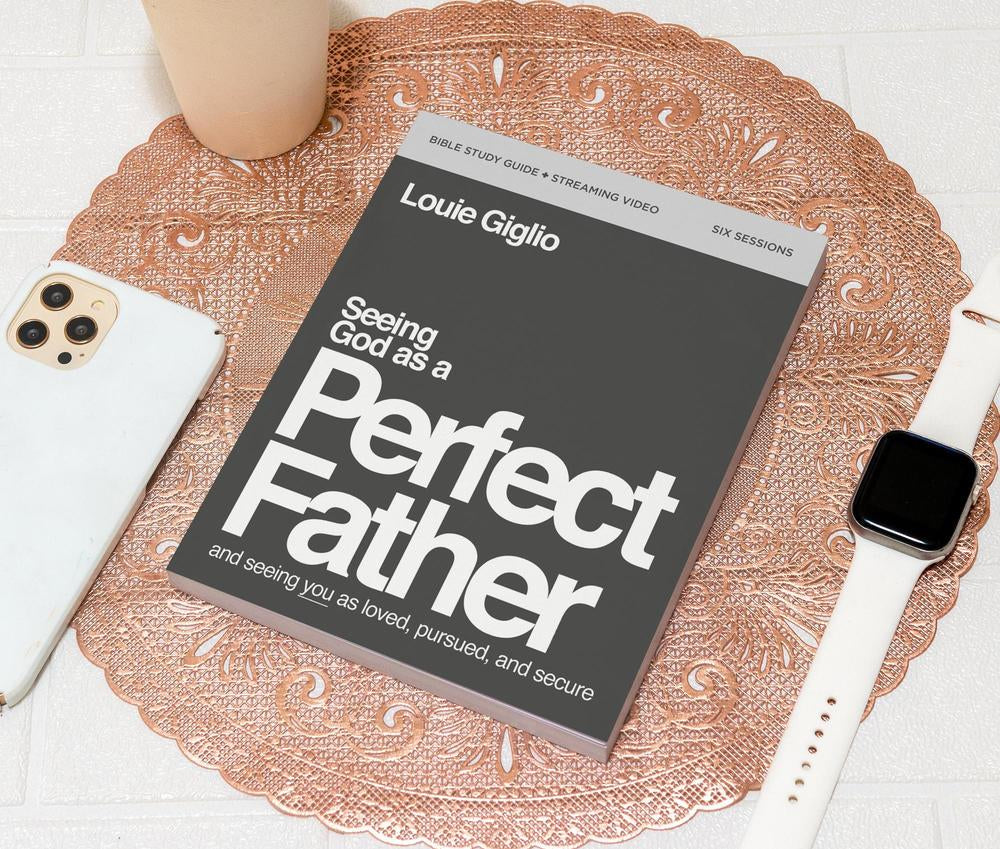Seeing God as a Perfect Father - Bible Study Guide plus Streaming Video - passion resources