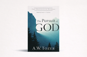 The Pursuit of God // A.W. Tozer - Passion Resources