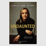 Undaunted: Daring to Do What God Calls You to Do // Christine Caine
