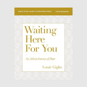 Waiting Here for You Bible Study Guide plus Streaming Video: An Advent Journey of Hope // Louie Giglio - passion resources