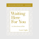 Waiting Here for You Bible Study Guide plus Streaming Video: An Advent Journey of Hope // Louie Giglio