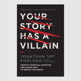 Your Story Has a Villain: Identify Spiritual Warfare and Learn How to Defeat the Enemy // Jonathan "JP" Pokluda
