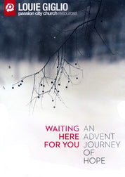 Waiting Here For You: An Advent Journey of Hope (DVD) - Louie Giglio - passion resources