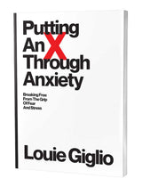 Putting An X Through Anxiety [Expanded Edition] - Louie Giglio - passion resources