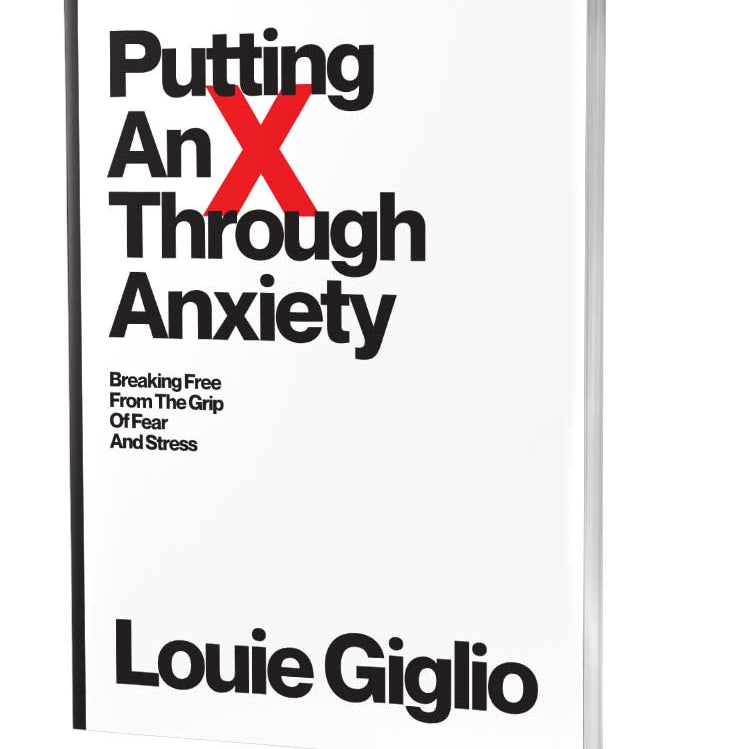 Putting An X Through Anxiety [Expanded Edition] - Louie Giglio - passion resources