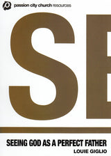 Seeing God As A Perfect Father (Digital Download) // Louie Giglio