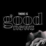 There is Good News (Digital Download) // Louie Giglio