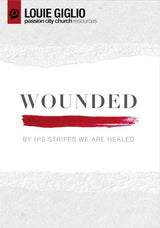 Wounded (Digital Download) // Louie Giglio