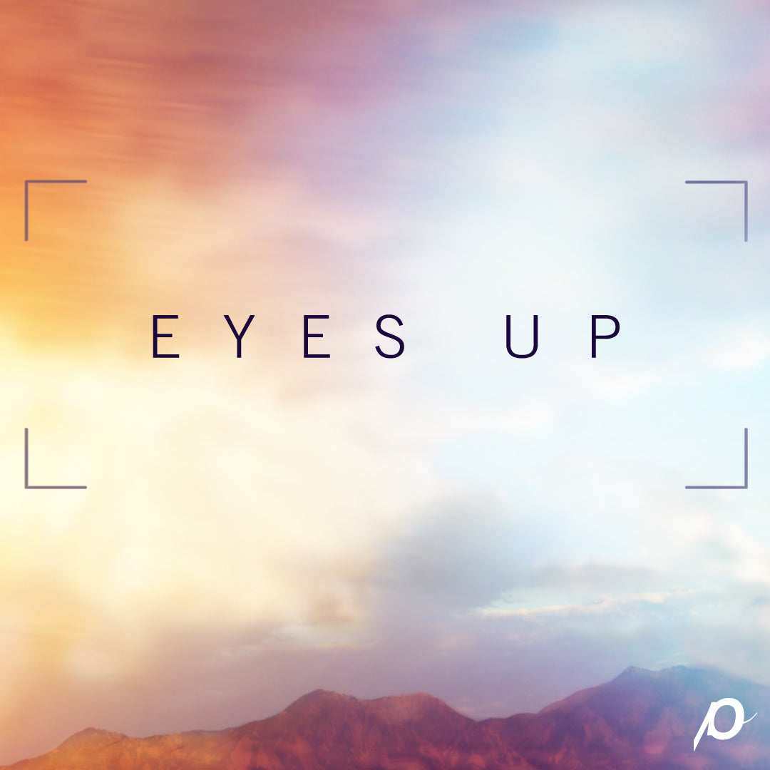 Eyes Up (Digital Download) - Louie Giglio - passion resources
