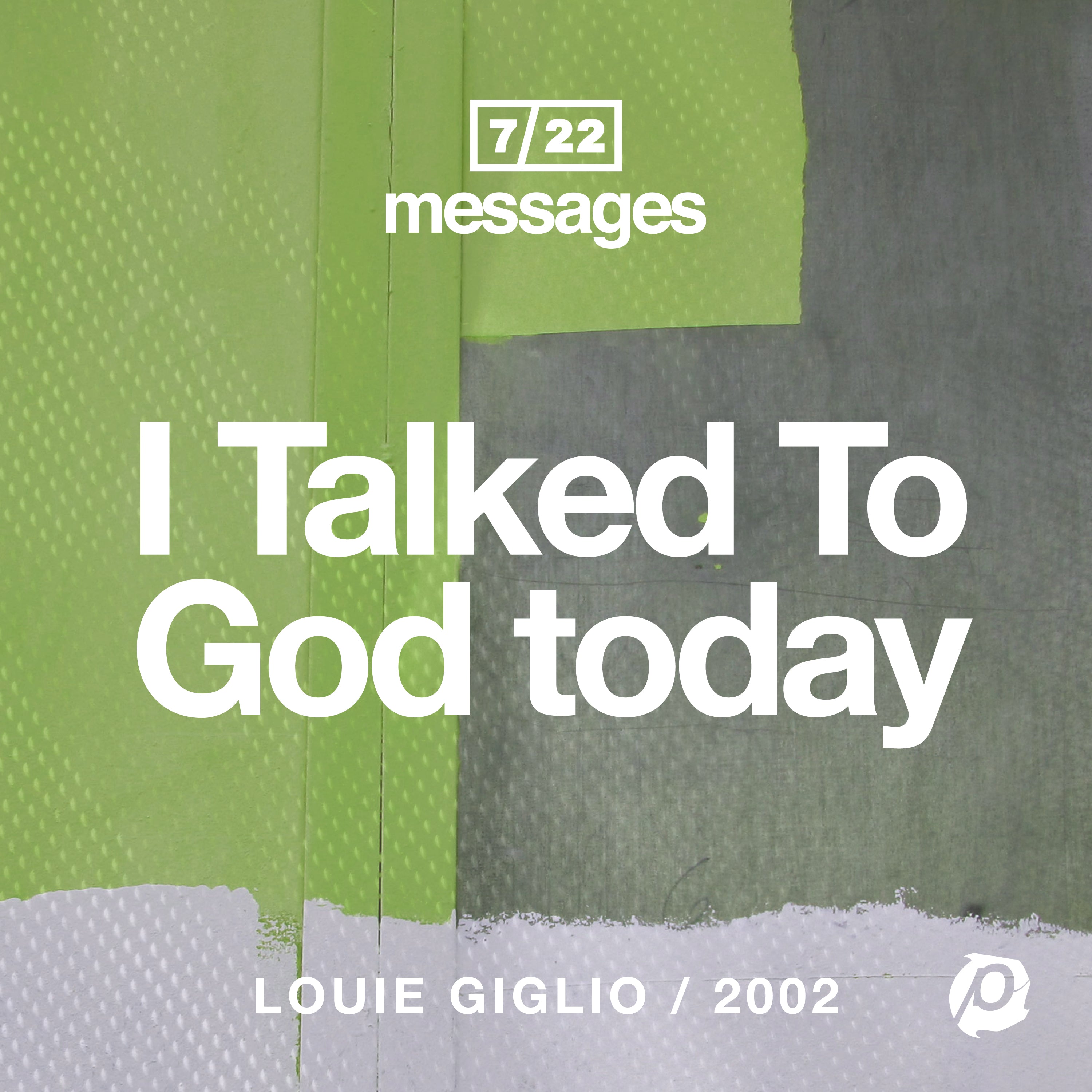 I Talked To God Today (Digital Download) - Louie Giglio - passion resources